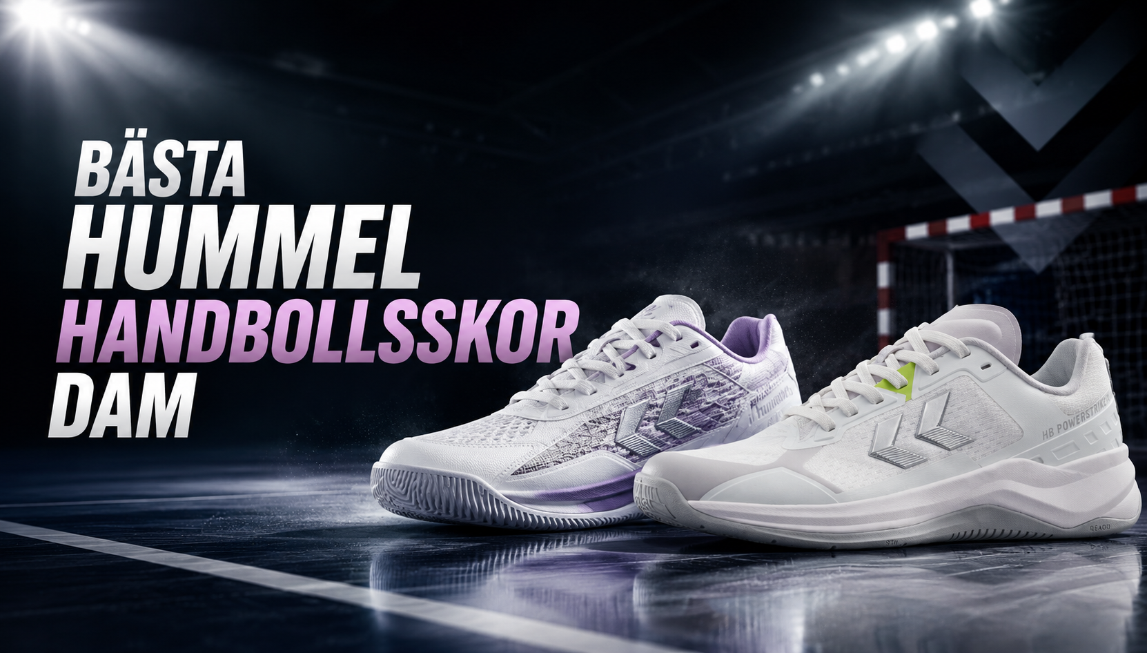Bästa Hummel handbollsskor dam – Toppmodeller 2026 för grepp, komfort & snabbhet